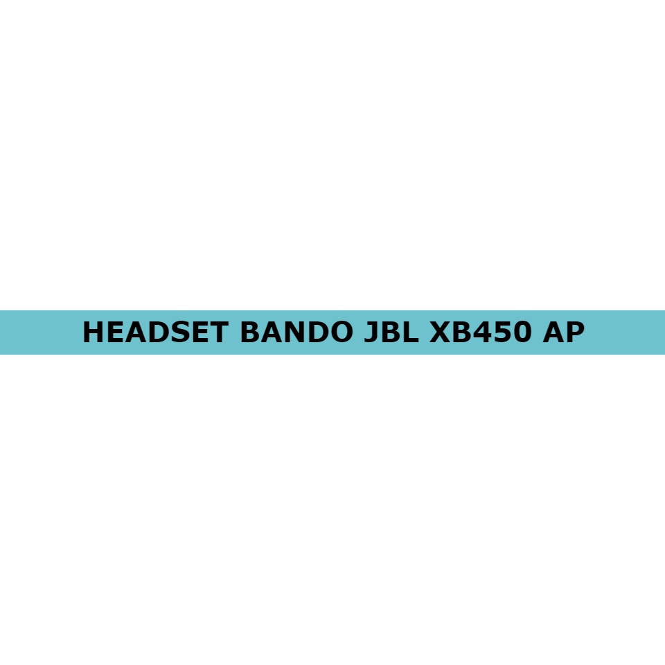 Headphone JBL MDR XB450 AP Stereo Bass Headset Bando JBL MDR XB450 AP Kabel Jack 3.5mm + Microphone