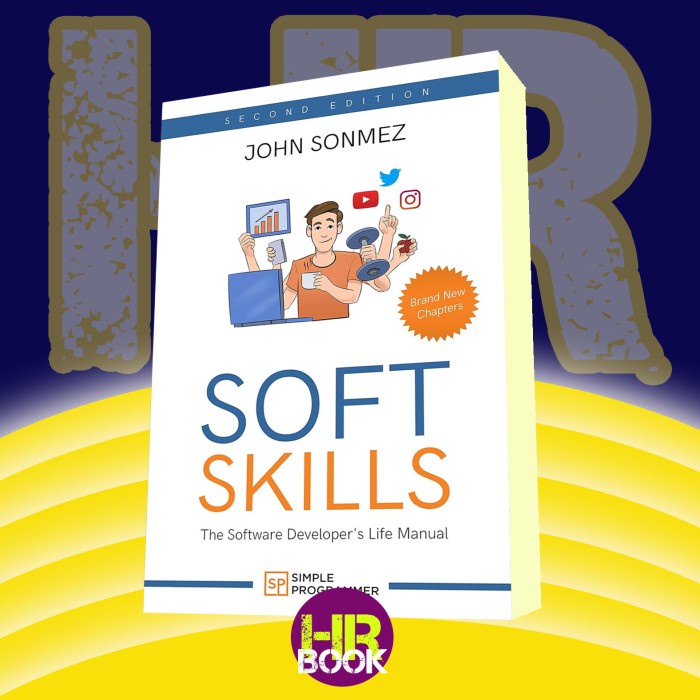 Soft Skills; The Software Developer's Life Manual John Sonmez