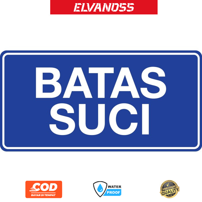 

STIKER RAMBU BATAS SUCI - 15X30CM SIGNAGE FREE CUSTOM DESAIN STICKER