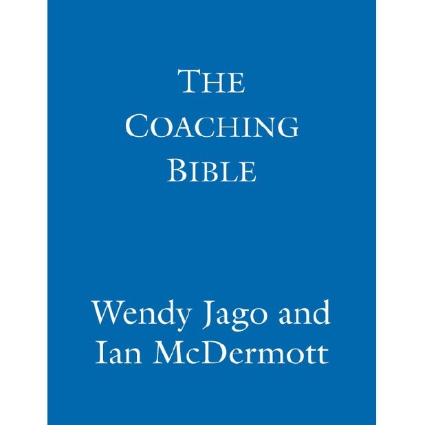 

The Coaching Bible The Essential Handbook Ian McDermott‎ Wendy Jago