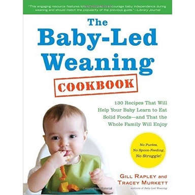 

The Baby-Led Weaning Cookbook: 130 Easy.. Gill Rapley, Tracey Murkett