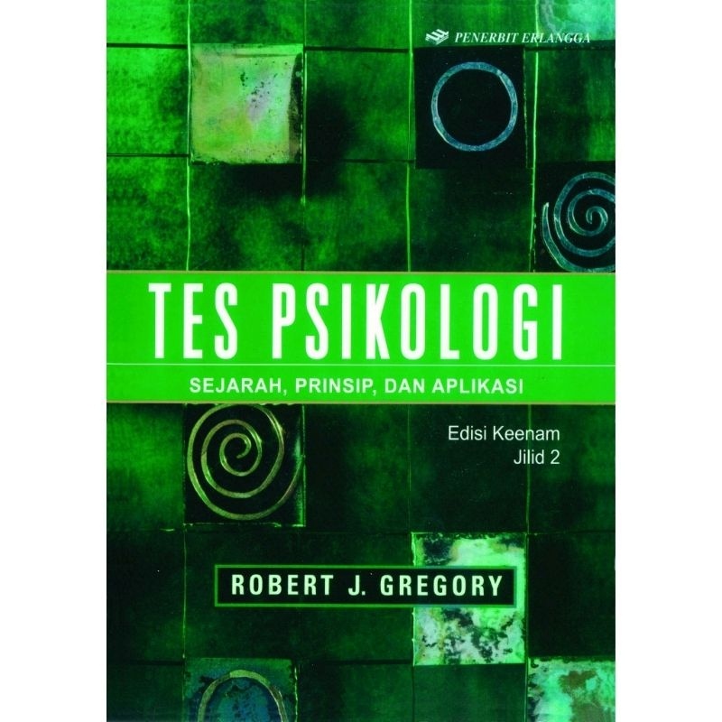 Buku tes psikologi sejarah prinsip dan aplikasinya edisi 6 jilid 2 robert j gregory