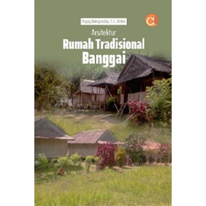 Buku Arsitektur Rumah Tradisional Banggai - BUKU ARSITEKTUR - BW