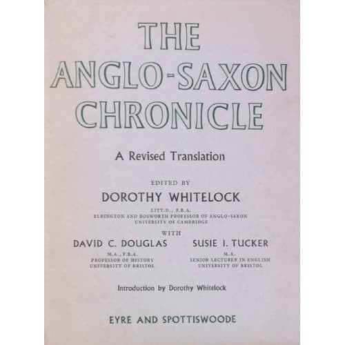 

The Anglo-Saxon Chronicle: A Revised Translation Dorothy Whit