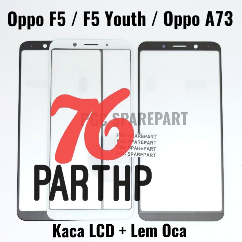 NEW Original Kaca LCD Glass + Lem Oca Oppo F5 / F5plus / F5 PLUS / F5+ / F5 Youth / A73 / CPH1723 / CPH1727 / CPH1725 / CPH2099