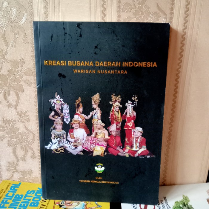 ORI MULUS BUKU KREASI BUSANA DAERAH INDONESIA WARISAN NUSANTARA