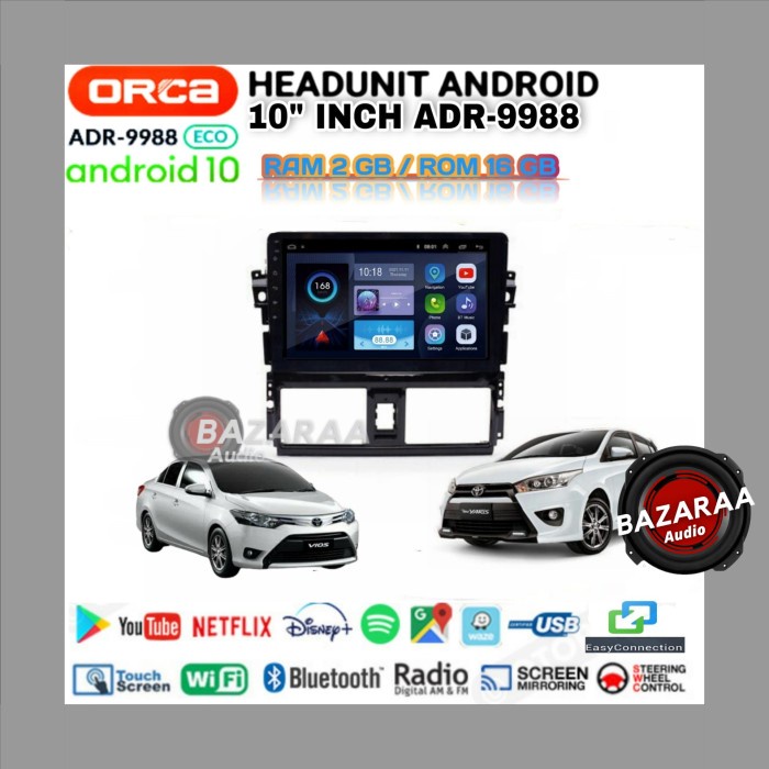 Head Unit Android ORCA ECO 10 Inch YARIS/VIOS 2013-2016 + Soket PNP