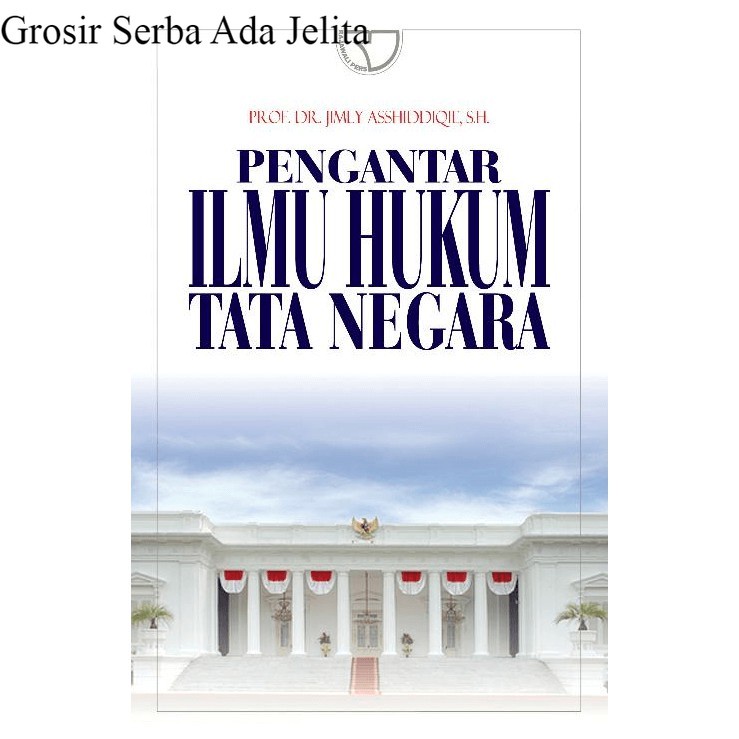 Buku Hukum  - Pengantar Ilmu Hukum Tata Negara - Jimly