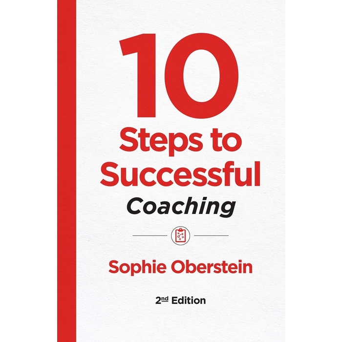 

10 Steps to Successful Coaching, 2nd Edition [2 ed.] Sophie Oberstein