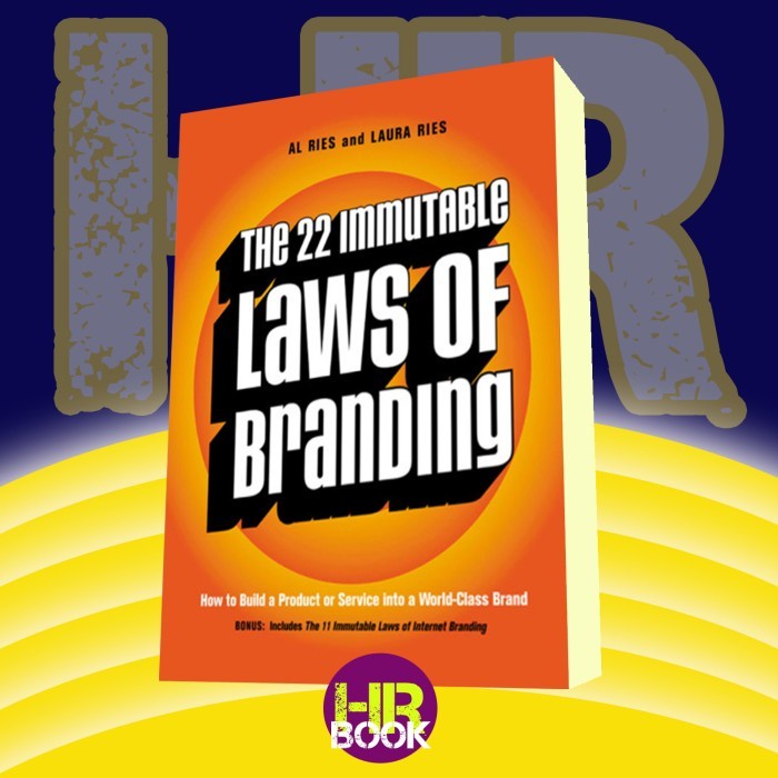 The 22 Immutable Laws of Branding: How to Build a Product or Service I