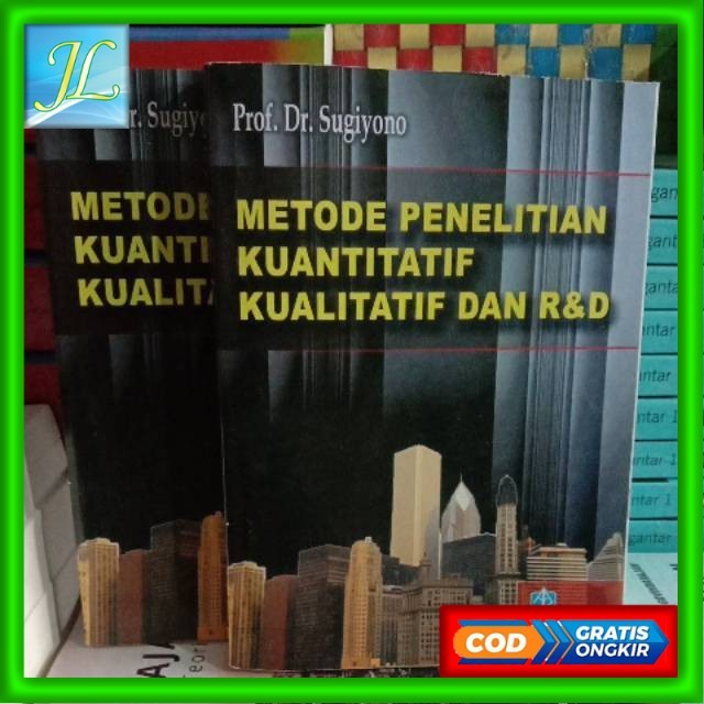 METODE PENELITIAN KUANTITATIF, KUALITATIF, DAN R&D 2009 PROF. DR. SUGIYONO