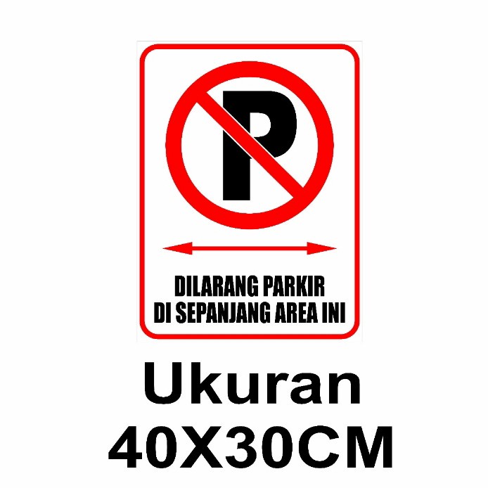 

DILARANG PARKIR DI SEPANJANG AREA INI - 40x30cm