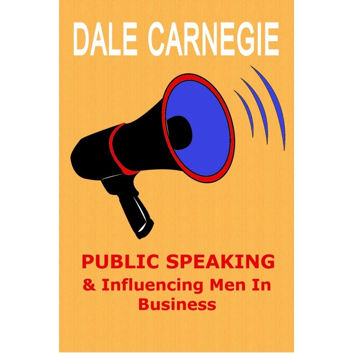

Public speaking and influencing men in business. Carnegie, Dale 1939