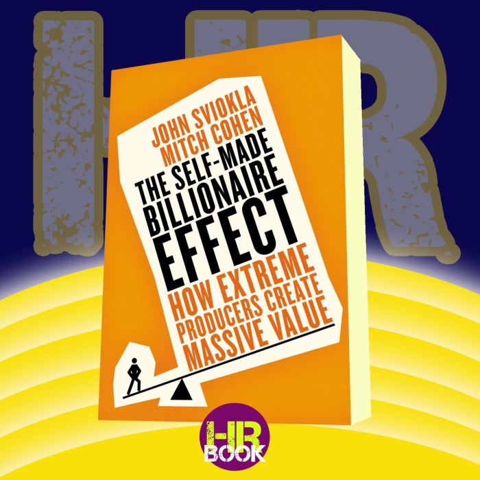 The Self-Made Billionaire Effect: How Extreme Producers Create Massive