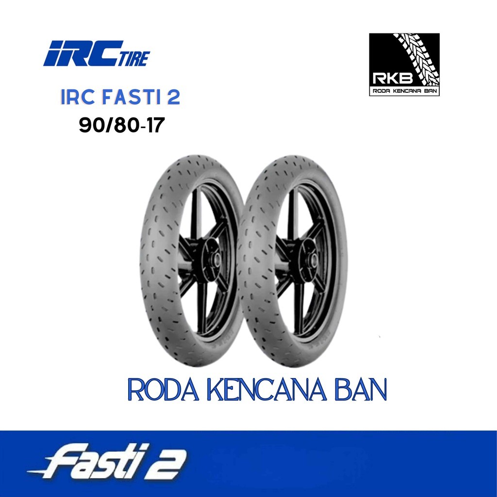 Ban Motor IRC FASTI 2 TL Size 90/80 R17 - Tubeless Ban Belakang Supra GTR 150, MX King 150, Satria F