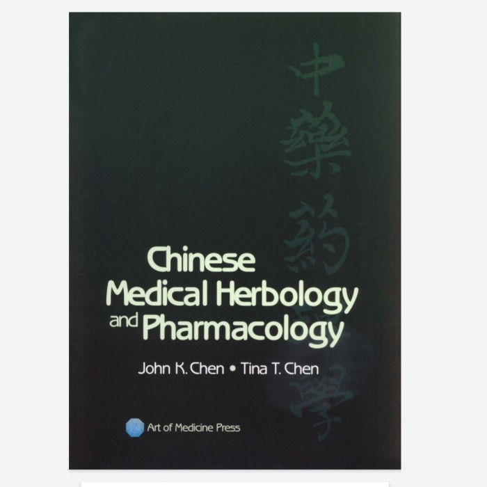 Chinese Medical Herbology and Pharmacology