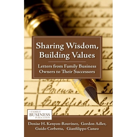 

Sharing Wisdom, Building Values Letters from Family Business Owners to