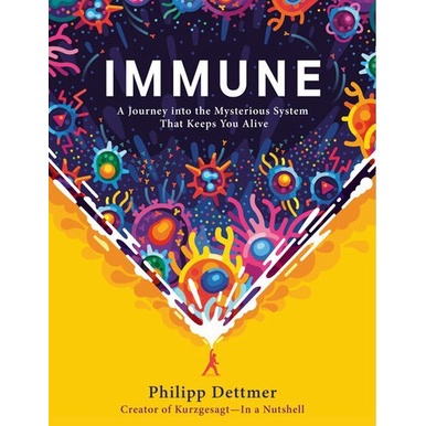 Buku Immune: A Journey into the Mysterious System That Keeps You Alive