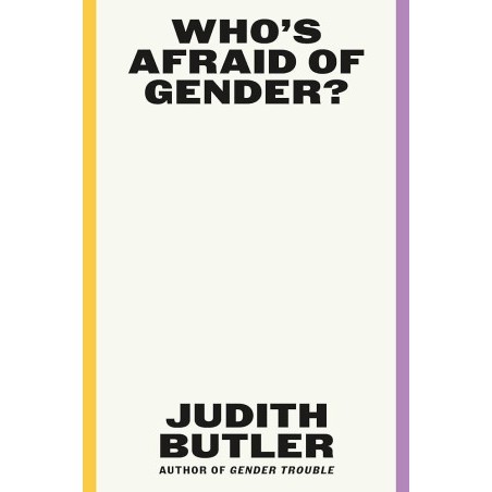 Who's Afraid of Gender? Judith Butler