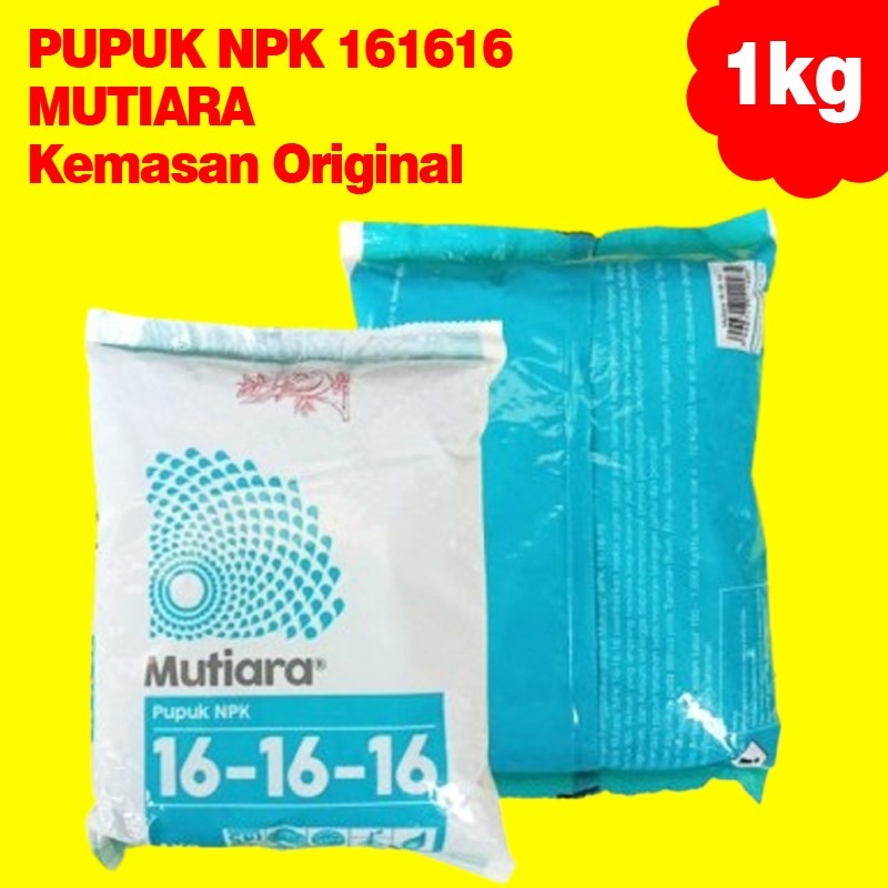 Pupuk NPK 16 16 16  Mutiara 1 kg  kemasan pabrik original