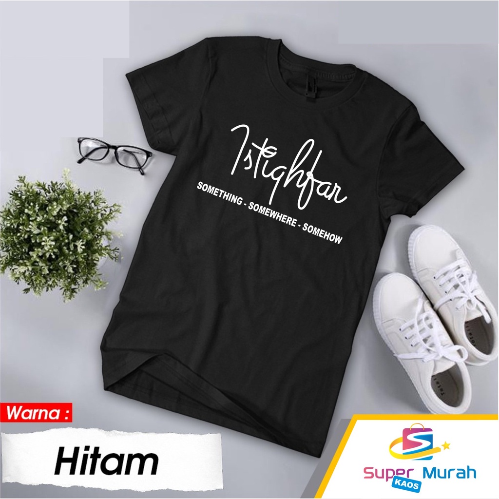 KAOS KATA2 ISTIGHFAR TERLARIS , KAOS ISLAMI . KAOS PESANTREN , KAOS DISTRO UNTUK PRIA DAN WANITA