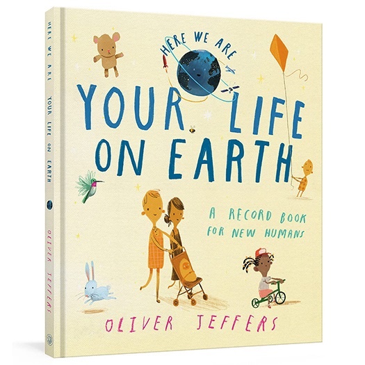 Your Life on Earth: A Record Book for New Humans Your Life on Earth
