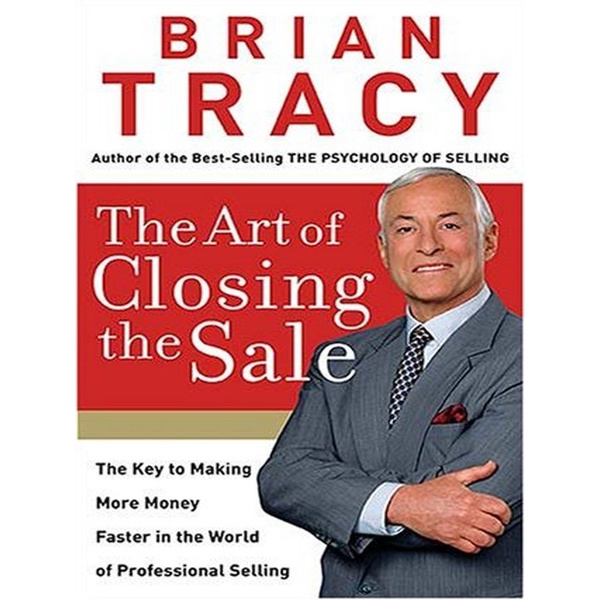 

The Art of Closing the Sale: The Key to Making More Money Faster in