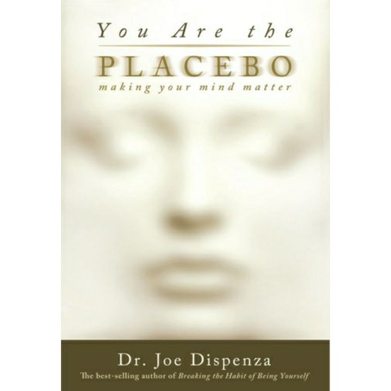 BUKU You Are the Placebo: Making Your Mind Matter by Dr Joe Dispenza