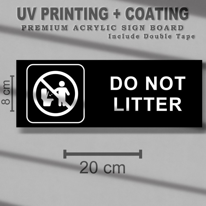 

Do Not Litter Sign Label Board Acrylic - Akrilik Peringatan SAUV61