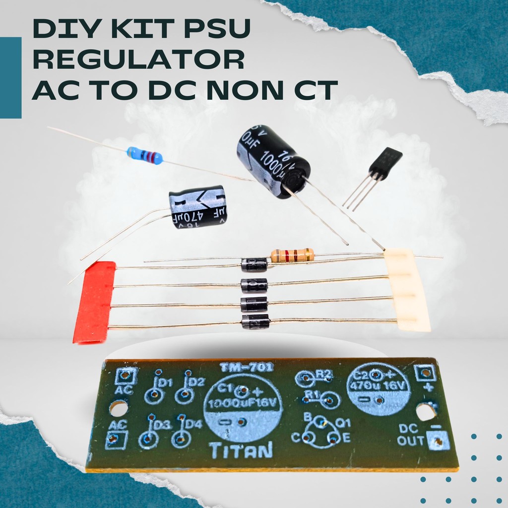 DIY KIT PSU Regulator AC to DC Non-CT – Rangkaian Power Supply untuk Adaptor & Elektronika