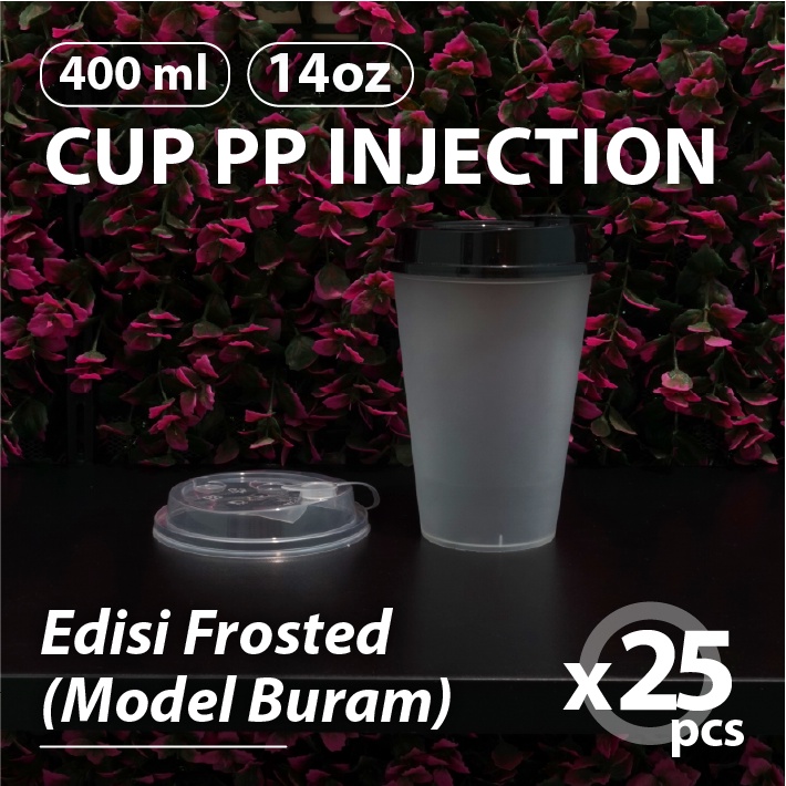 Pak isi 25 pcs - Cup 14oz Frosted Injection - Gelas Plastik PP 400ml