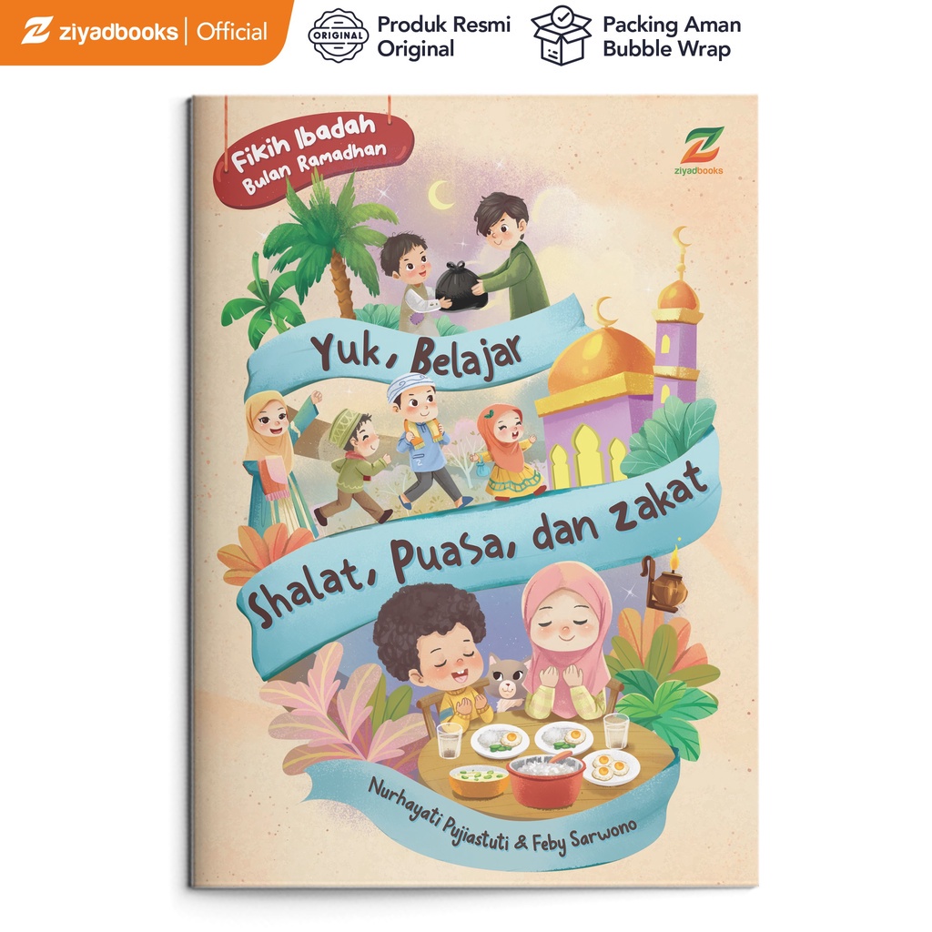 Buku Islami Anak - Fikih Ibadah Bulan Ramadhan: Yuk, Belajar Shalat, Puasa, dan Zakat