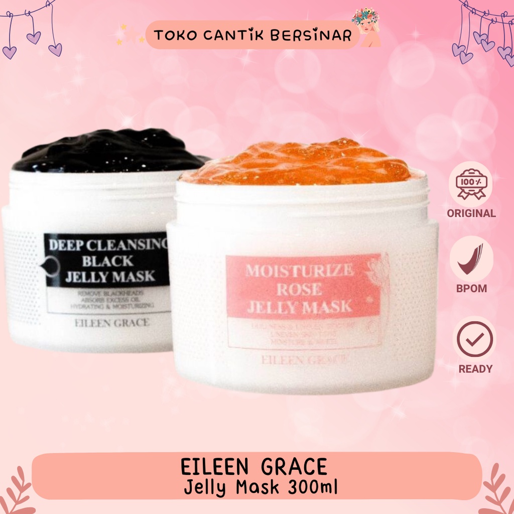 EILEEN GRACE Moisturize Rose Jelly Mask | Deep Cleansing Black Jelly Mask 300ml bpom