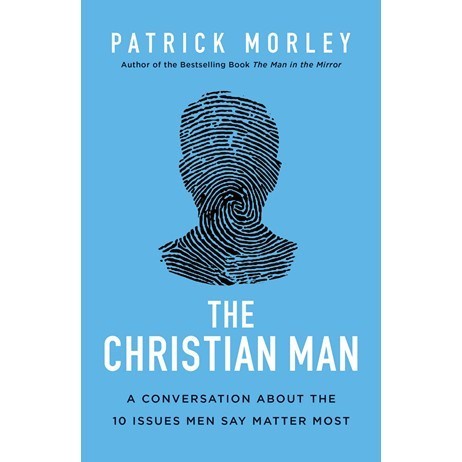

The Christian Man Patrick Morley 2019 Zondervan 9780310356097
