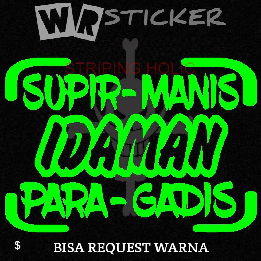 STICKER KATA KATA SUPIR MANIS IDAMAN MOBIL,TRUK,L300 CUTTING STICKER