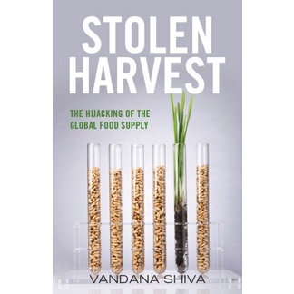 

Stolen harvest: the hijacking of the global food supply Vandana Shiva