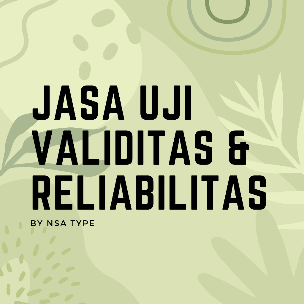JASA UJI VALIDITAS DAN RELIABILITAS/OLAH DATA SPSS/JASA SPSS/UJI PRASYARAT/OLAH DATA KUESIONER/
