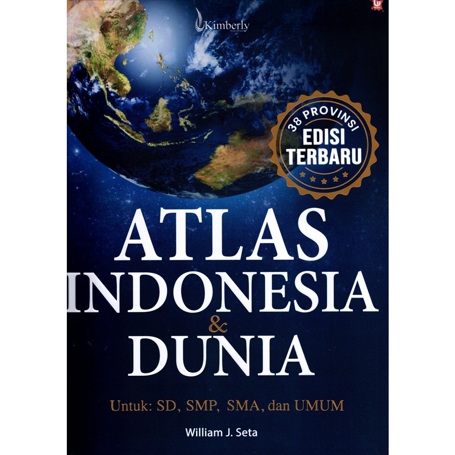 Atlas Indonesia & Dunia 38 Provinsi Edisi Terbaru (William J. Seta)