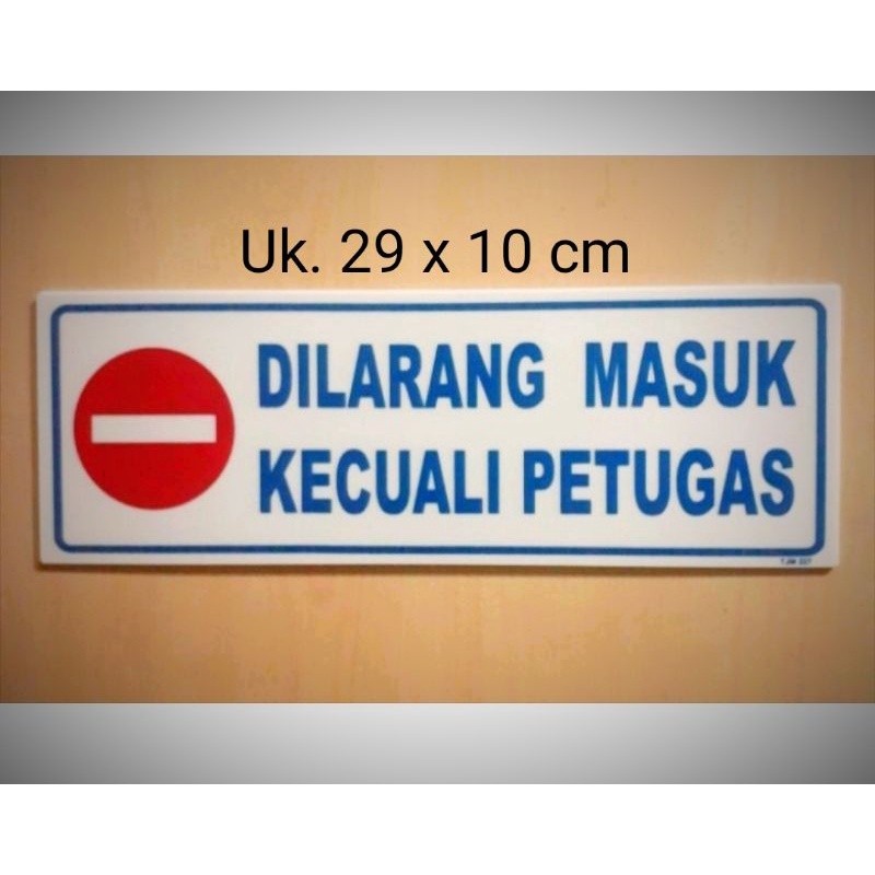Akrilik Sign label dilarang masuk kecuali petugas