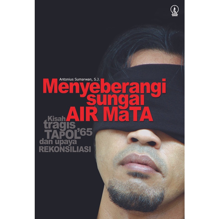 MENYEBERANGI SUNGAI AIR MATA, Kisah Tapol '65 dan Upaya Rekonsiliasi