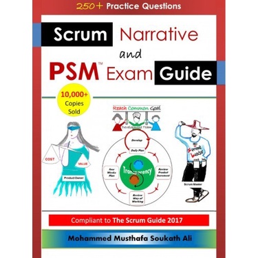 

Scrum Narrative and PSM Exam Guide: All-in-one Guide for Professional