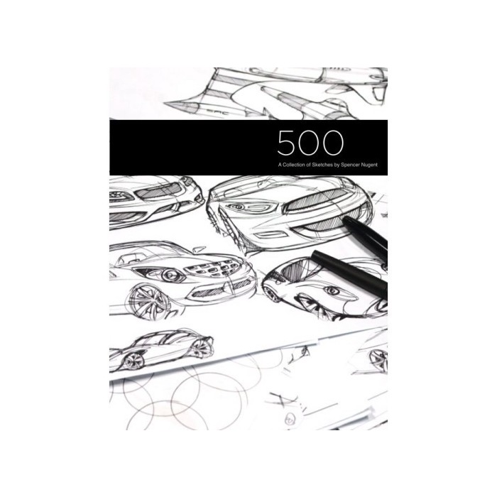 

500 A Collection of Sketches by Spencer Nugent,The Design Project Inc.