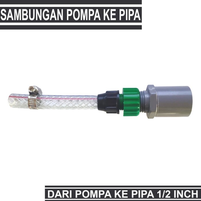 Paket Lengkap Sambungan Dari pompa Ke Pipa Drat 1/2 Inch