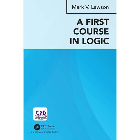 

A first course in logic Lawson, Mark V 2019 CRC Press 9781351