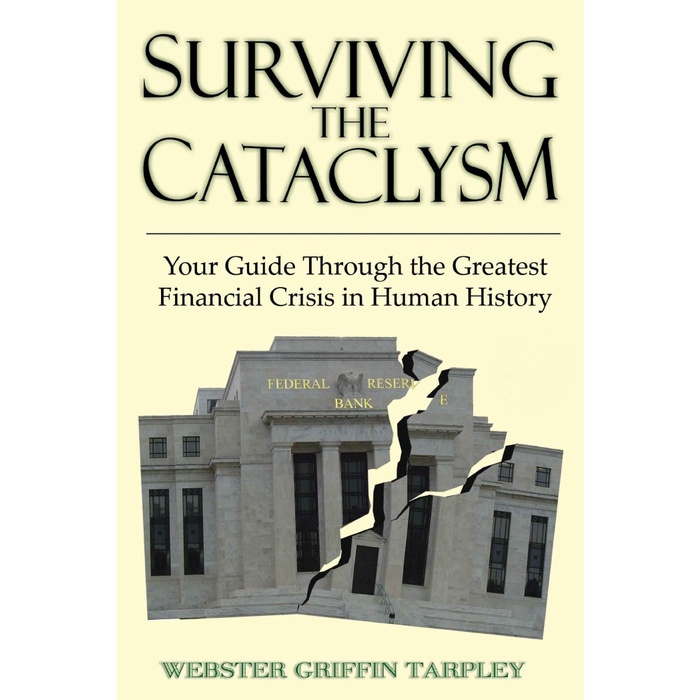 

Surviving the Cataclysm: Your Guide Through the Greatest.. WG Tarpley