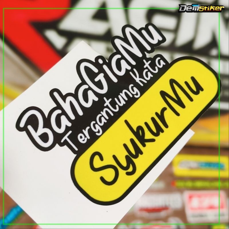 

stiker bahagiamu tergantung kata sukur mu