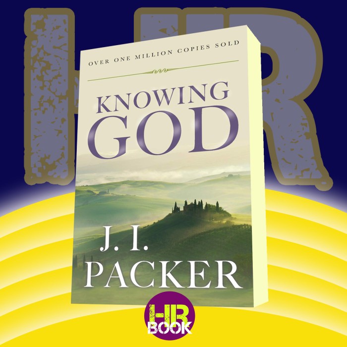 Knowing God J, I, Packer [Packer, J, I,]