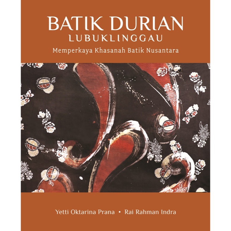 BATIK DURIAN LUBUKLINGGAU oleh Yetti Oktarina Prana & Rai Rahman Indra