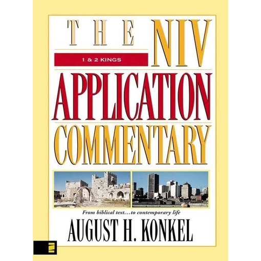 

1 and 2 Kings (The NIV Application Commentary), August H. Konkel