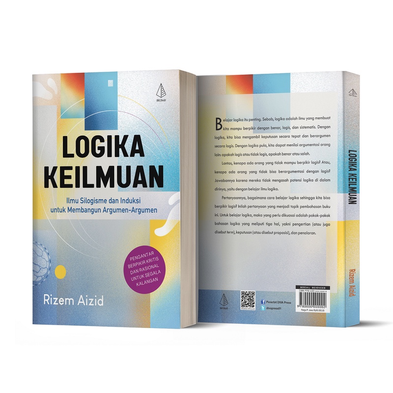 Buku Logika Keilmuan (Ilmu Silogisme dan Induksi untuk Membangun Argumen-argumen)